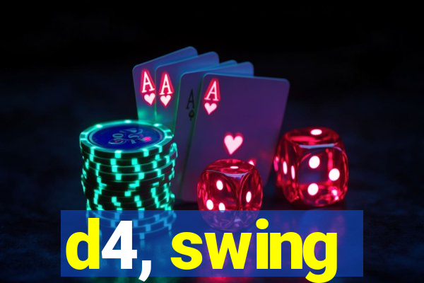d4, swing